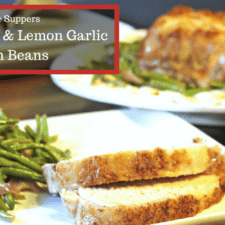 Simple Suppers: Roasted Pork with Lemon Garlic Green Beans