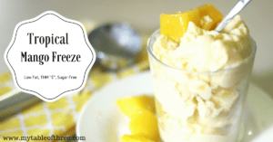 Tropical Mango Freeze || Low Fat Dessert, Frozen Dessert, Low Fat, THM "E"