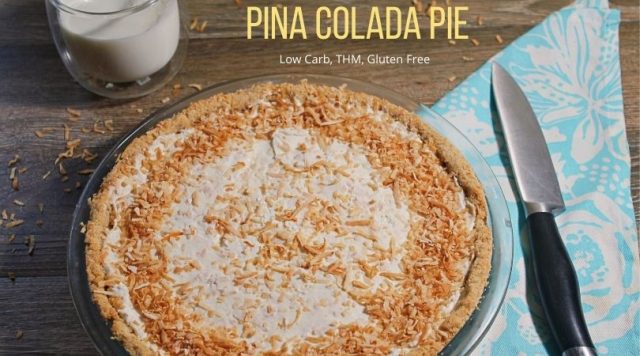My Table of Three Low Carb Pina Colada Whole Pie